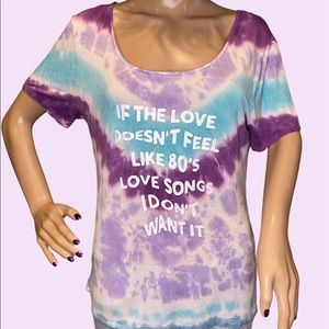 NoBo Tie-Dyed Tee "If the Love Doesn't Feel Like 80' Love Songs..." Sz Large VGC